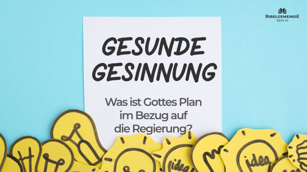 Was ist Gottes Plan in Bezug auf Regierung? - Teil 2